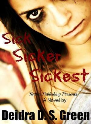 Sick, Sicker, Sickest (A Chloe Daniels Mystery) by Deidra D.S. Green