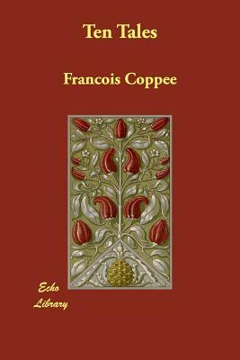 Ten Tales by Franois Coppe, François Coppée