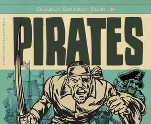 Biggest, Baddest Book of Pirates by Anders Hanson