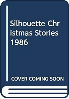 Silhouette Christmas Stories 1986 by Nora Roberts, Tracy Sinclair, Debbie Macomber, Maura Seger