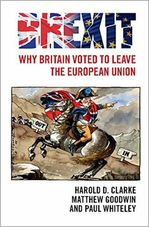 Brexit by Matthew Goodwin, Paul Whiteley, Harold D. Clarke