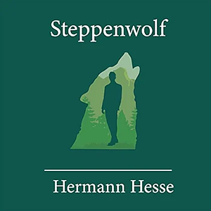 Steppenwolf by Hermann Hesse