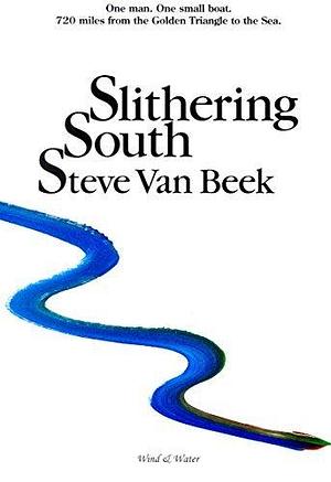 Slithering South by Steve Van Beek, Steve Van Beek