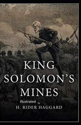 King Solomon's Mines Illustrated by H. Rider Haggard