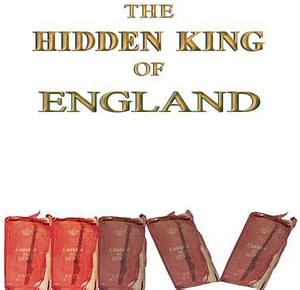 The Hidden King of England - Arma Christi - Unveiling the Rose - Boxed Set by Greg Hallett