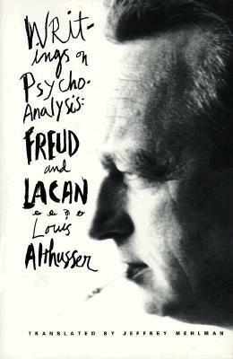 Writings on Psychoanalysis: Freud and Lacan by Louis Althusser