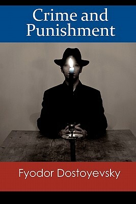 Crime and Punishment by Fyodor Dostoevsky