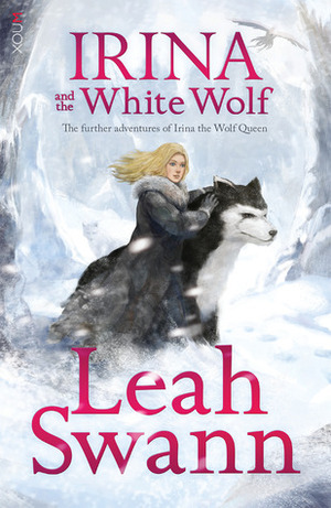 Irina and the White Wolf by Leah Swann