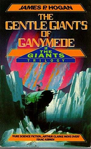 The Gentle Giants Of Ganymede by James P. Hogan