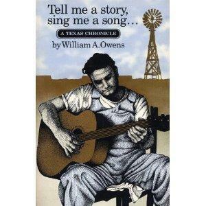 Tell Me a Story, Sing Me a Song: A Texas Chronicle by William A. Owens