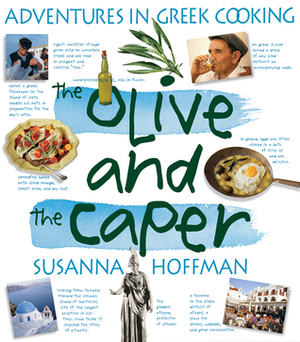 The Olive and the Caper: Adventures in Greek Cooking by Susanna Hoffman