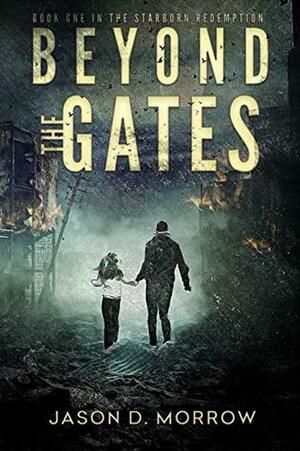 Beyond the Gates by Jason D. Morrow