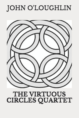 The Virtuous Circles Quartet by John O'Loughlin