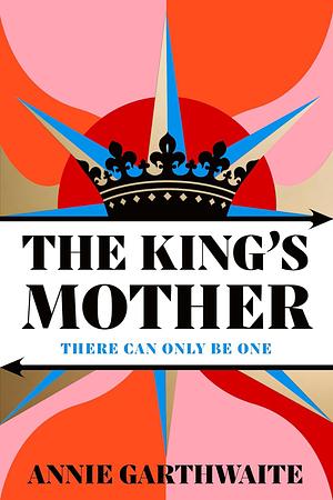 The King's Mother by Annie Garthwaite