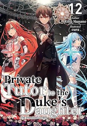 Private Tutor to the Duke's Daughter: Volume 12 by Riku Nanano