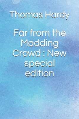 Far from the Madding Crowd: New special edition by Thomas Hardy