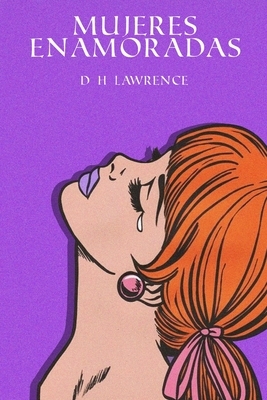 Mujeres Enamoradas by D.H. Lawrence