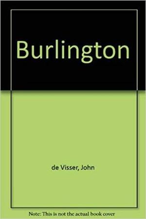 Burlington by John de Visser, Jane Irwin