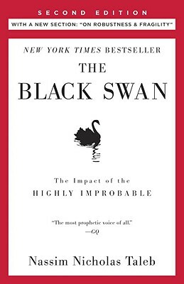 The Black Swan: Second Edition: The Impact of the Highly Improbable: With a New Section: On Robustness and Fragility by Nassim Nicholas Taleb
