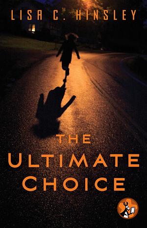 The Ultimate Choice by Lisa C. Hinsley