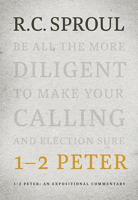 1-2 Peter: An Expositional Commentary by R.C. Sproul