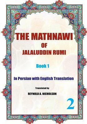The Mathnawi of Jalaluddin Rumi: Book1: In Persian with English Translation by Rumi