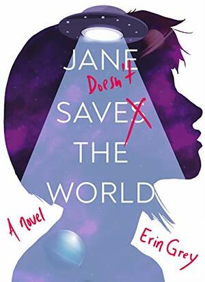 Jane Doesn't Save the World by Erin Grey
