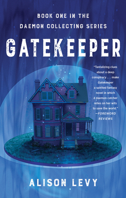 Gatekeeper: Book One in the Daemon Collecting Series by Alison Levy