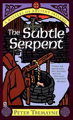 The Subtle Serpent: Sister Fidelma Series #4 by Peter Tremayne