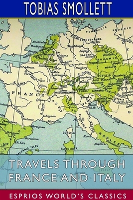 Travels Through France and Italy (Esprios Classics) by Tobias Smollett