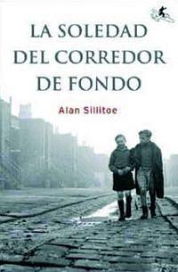 LA SOLEDAD DEL CORREDOR DE FONDO by Alan Sillitoe, Alan Sillitoe