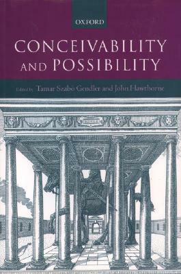 Conceivability and Possibility by John Hawthorne, Tamar Szabó Gendler