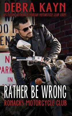 Rather Be Wrong by Debra Kayn