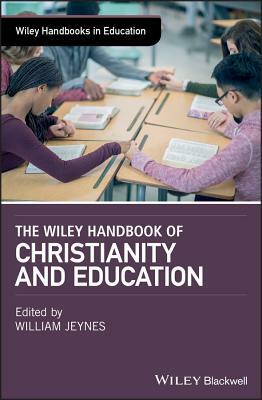 The Wiley Handbook of Christianity and Education by 
