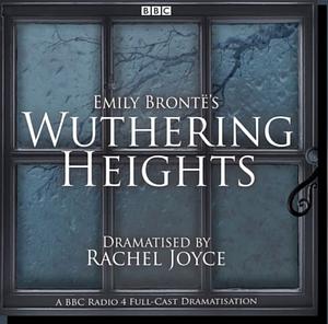 Wuthering Heights BBC Radio Drama Collection by Emily Brontë