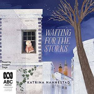 Waiting for the Storks by Katrina Nannestad