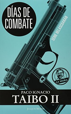 Días de combate by Paco Ignacio Taibo II