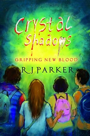 Crystal Shadows: Gripping New Blood by RJ Parker