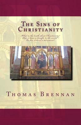The Sins of Christianity by Thomas Brennan
