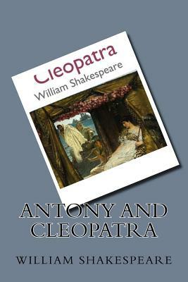 Antony and Cleopatra by William Shakespeare