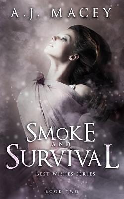 Smoke and Survival by A.J. Macey