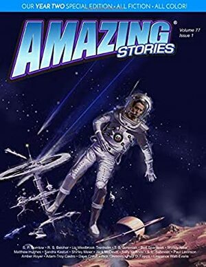 Amazing Stories Fall 2019: Volume 77 Issue 1 by Ira Nayman, S.P. Somtow, Amazing Stories