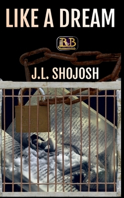 Like a Dream: A Short Story by J. L. Shojosh