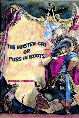 The Master Cat or Puss in Boots by Charles Perrault