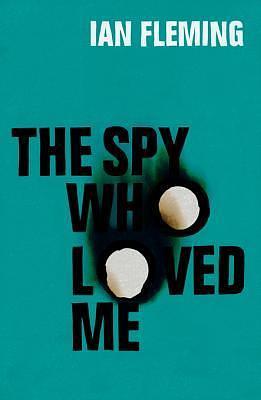 The Spy Who Loved Me by Ian Fleming