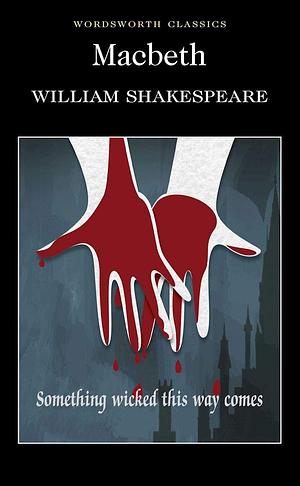 Macbeth by William Shakespeare