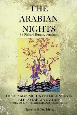 The Arabian Nights: Story of King Shahryar and His Brother by Richard Francis Burton