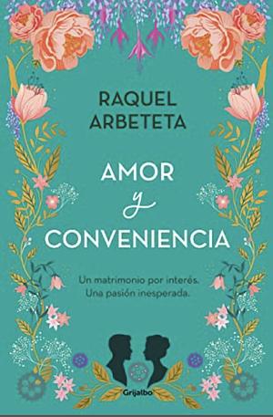 Amor y Conveniencia by Raquel Arbeteta García