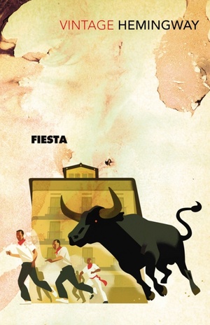 Fiesta: The Sun Also Rises by Ernest Hemingway