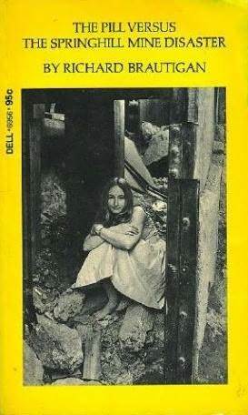 The Pill vs. the Springhill Mine Disaster by Richard Brautigan